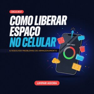 Como Liberar Espaço no Celular e Resolver Problemas de Armazenamento